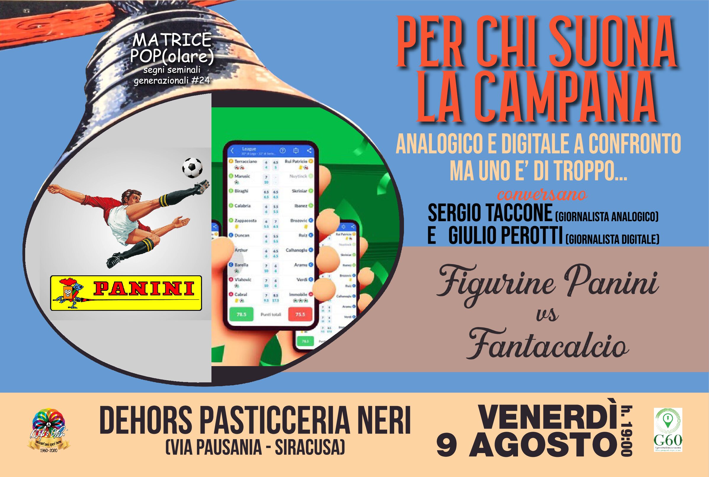 INCONTRI NEL DEHORS DELLA PASTICCERIA NERI, QUINTO APPUNTAMENTO “PER CHI SUONA LA CAMPANA”,  C’E’ UN PALLONE CHE ROTOLA TRA FIGURINE PANINI E FANTACALCIO